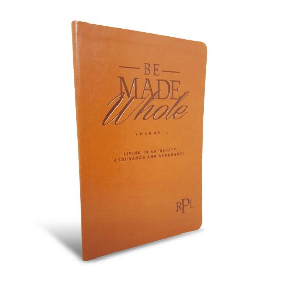 Picture of Be Made Whole: Living in Authority, Assurance, and Abundance Vol. 2
